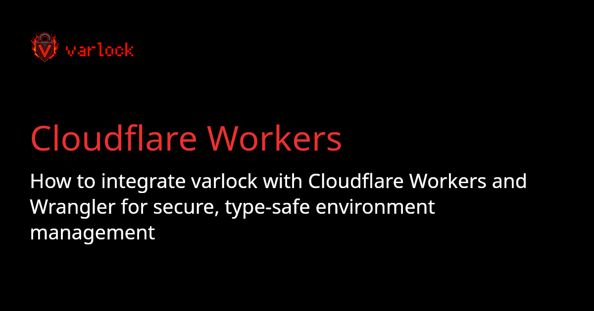 Varlock — How to integrate varlock with Cloudflare Workers and Wrangler for secure, type-safe…